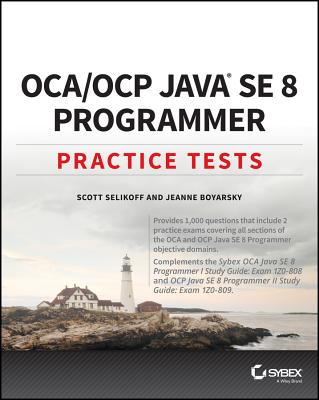 OCA / OCP Java SE 8 Programmer Practice Tests Cover Image