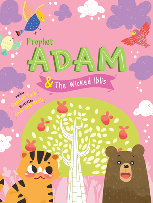 Prophet Adam and Wicked Iblis Activity Book (Prophets of Islam Activity Books) By Saadah Taib, Shazana Rosli (Illustrator) Cover Image