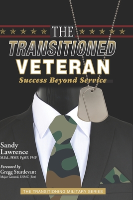 The Transitioned Veteran: Success Beyond Service By Sandy Lawrence Cover Image