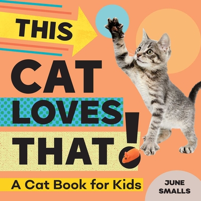 This Cat Loves That!: A Cat Book for Kids Cover Image