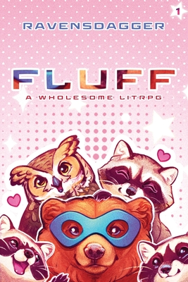 Fluff: A Wholesome LitRPG By Ravensdagger Cover Image