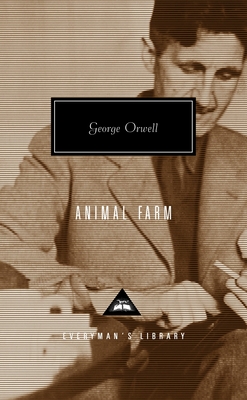 Animal Farm: Introduction by Julian Symons (Everyman's Library Contemporary Classics Series) By George Orwell, Julian Symons (Introduction by) Cover Image
