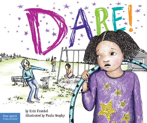 Dare!: A Story about Standing Up to Bullying in Schools (Weird Series) By Erin Frankel, Paula Heaphy (Illustrator) Cover Image
