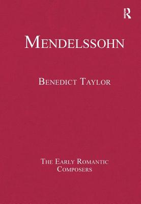 Mendelssohn (Early Romantic Composers) By Benedict Taylor Cover Image
