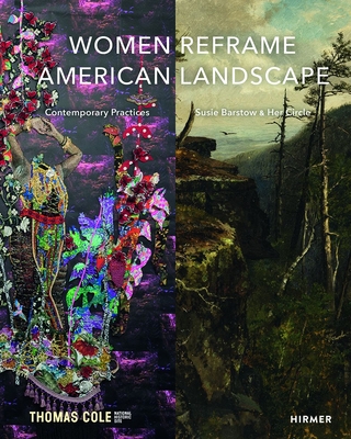 Women Reframe American Landscape: Susie Barstow & Her Circle / Contemporary Practices Cover Image