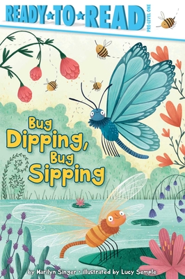 Bug Dipping, Bug Sipping: Ready-to-Read Pre-Level 1