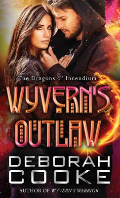 Wyvern's Outlaw (Dragons of Incendium #7) Cover Image
