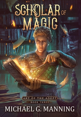 Scholar of Magic By Michael G. Manning Cover Image