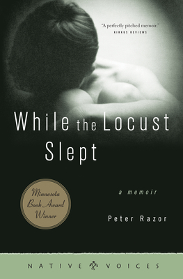 While the Locust Slept: A Memoir (Native Voices) By Peter Razor Cover Image