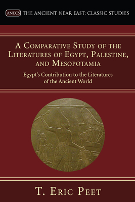 A Comparative Study of the Literatures of Egypt, Palestine, and Mesopotamia (Ancient Near East: Classic Studies) Cover Image