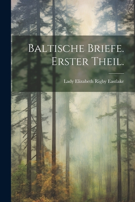 Baltische Briefe. Erster Theil. Cover Image