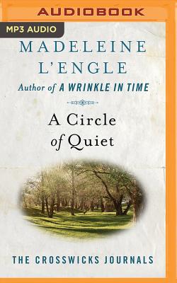Cover for A Circle of Quiet (Crosswicks Journals #1)