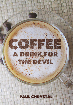 Coffee: A Drink for the Devil Cover Image