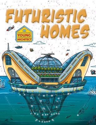 Futuristic Homes (Young Architect) Cover Image
