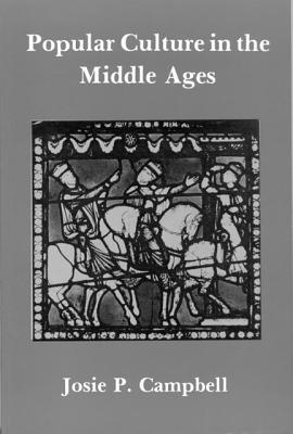 Popular Culture in the Middle Ages By Josie P. Campbell Cover Image