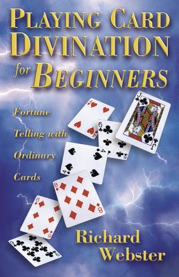 Playing Card Divination for Beginners: Fortune Telling with Ordinary Cards Cover Image