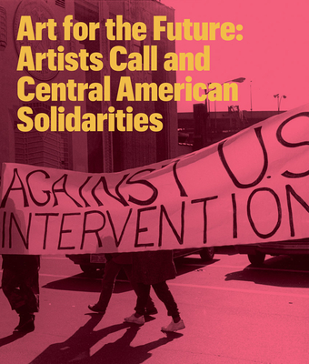 Art for the Future: Artists Call and Central American Solidarities Cover Image