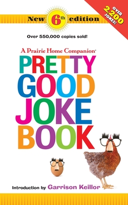 Pretty Good Joke Book: 6th Edition By Garrison Keillor Cover Image