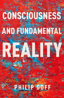 Consciousness and Fundamental Reality (Philosophy of Mind) Cover Image