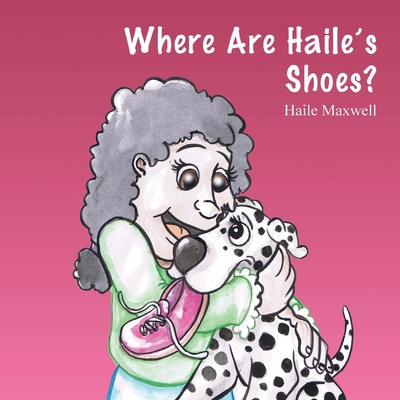 Where Are Haile's Shoes? By Haile Maxwell Cover Image