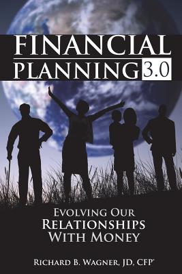 Financial Planning 3.0: Evolving Our Relationships with Money Cover Image