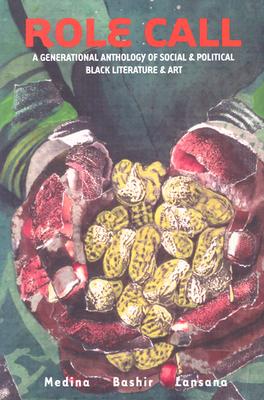 Role Call: A Generational Anthology of Social and Political Black Literature and Art By Tony Medina, Samiya Bashir, Quraysh Ali Lansana Cover Image