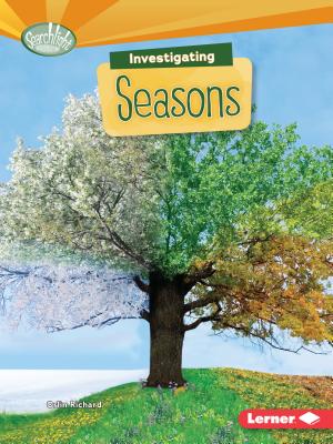 Investigating Seasons (Searchlight Books (TM) -- What Are Earth's Cycles?)