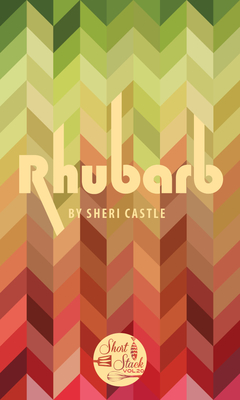 Rhubarb (Short Stack) By Sheri Castle Cover Image