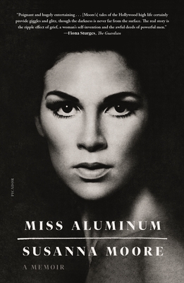 Miss Aluminum: A Memoir By Susanna Moore Cover Image