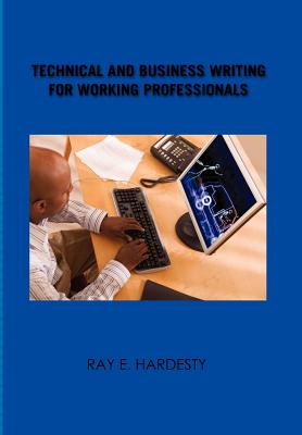 Technical and Business Writing for Working Professionals Cover Image