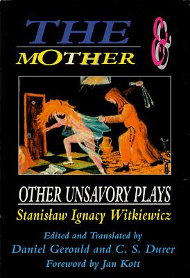 The Mother and Other Unsavory Plays: Including The Shoemakers and They (Applause Books) Cover Image