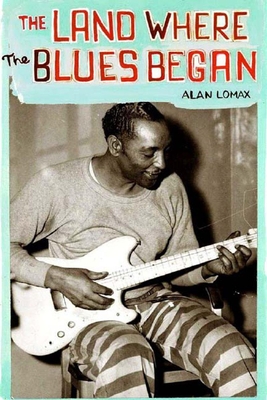 The Land Where The Blues Began Paperback Mcnally