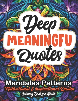 Deep Meaningful Coloring Book for Adults: 8.5x11 Large Print - Uplifting  Quotes & Relaxing Patterns (Paperback)