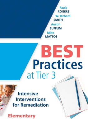 Best Practices at Tier 3 [Elementary]: Intensive Interventions for Remediation, Elementary (an Rti Model Guide for Implementing Tier 3 Interventions i (Every Student Can Learn Mathematics)