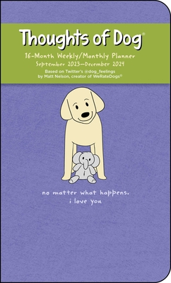 Thoughts of Dog 16-Month 2023-2024 Weekly/Monthly Planner Calendar By Matt Nelson Cover Image