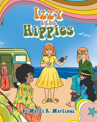 Izzy & the Hippies By Marty R. Martinez Cover Image