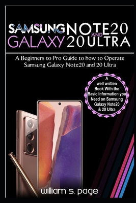 Samsung Galaxy Note20 and 20 Ultra Users Guide: A Beginners to Pro Guide to how to Operate Samsung Galaxy Note20 and 20 Ultra Cover Image