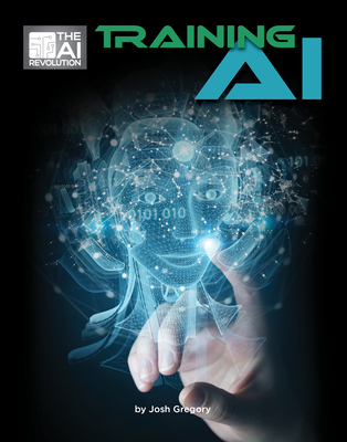 Training AI (21st Century Skills Innovation Library: The AI Revolution)