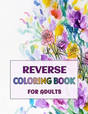 Reverse Coloring Book for Adults: -Volume 3- (Paperback)