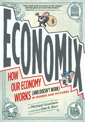 Economix: How Our Economy Works (and Doesn't Work),  in Words and Pictures