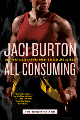 All Consuming (Brotherhood by Fire #3) By Jaci Burton Cover Image