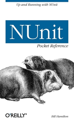 NUnit Pocket Reference (Pocket Reference (O'Reilly)) By Bill Hamilton Cover Image