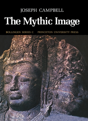 The Mythic Image (Bollingen #68) By Joseph Campbell Cover Image