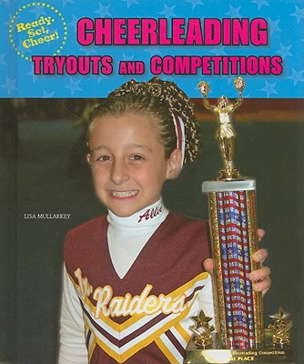 Cheerleading Tryouts and Competitions (Ready) By Lisa Mullarkey Cover Image
