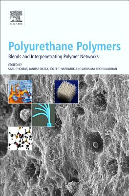 Polyurethane Polymers: Blends and Interpenetrating Polymer Networks Cover Image