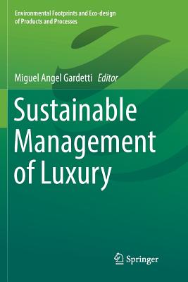 Sustainable Management of Luxury (Environmental Footprints and Eco-Design of Products and Proc)
