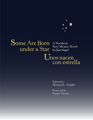 Some Are Born under a Star/Unos nacen con estrella: A Northern New Mexico Novel By Jim Sagel, Trujillo Michael L., Michael L. Trujillo Cover Image