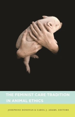 The Feminist Care Tradition in Animal Ethics Cover Image