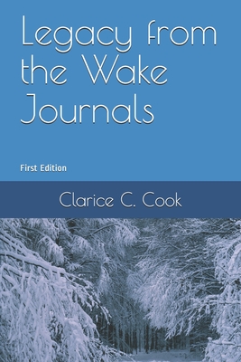 Legacy from the Wake Journals By Clarice Cagle Cook Cover Image