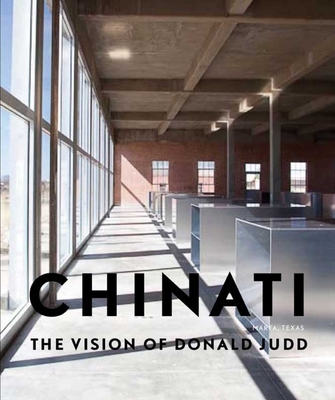Chinati: The Vision of Donald Judd Cover Image